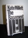 The Basement: Meditations on a Human Sacrifice - Kate Millett