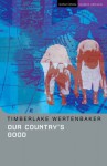 Our Country's Good: Based On The Novel The Playmaker By Thomas Keneally - Timberlake Wertenbaker