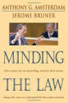 Minding the Law - Anthony G. Amsterdam, Jerome S. Bruner