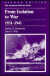 From Isolation to War, 1931-1941 - Justus D. Doenecke, John Edward Wilz