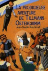 La Prodigieuse Aventure De Tillmann Ostergrimm - Jean-Claude Mourlevat, Marcelino Truong