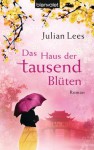 Das Haus der tausend Blüten - Julian Lees