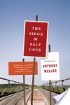 The Siege of Salt Cove: A Novel - Anthony Weller