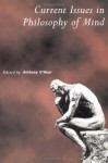 Contemporary Issues in the Philosophy of Mind - Anthony O'Hear