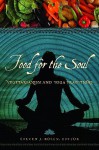 Food for the Soul: Vegetarianism and Yoga Traditions - Steven J. Rosen