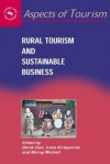 Rural Tourism and Sustainable Business - Derek Hall, Morag Mitchell, Irene Kirkpatrick