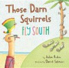 Those Darn Squirrels Fly South - Adam Rubin, Daniel Salmieri