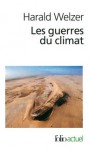 Les guerres du climat - Harald Welzer