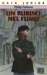 Un rubino nel fumo - Philip Pullman, Vittorio Buongiorno