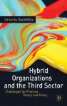 Hybrid Organizations and the Third Sector: Challenges for Practice, Theory and Policy - David Billis