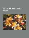 Magic Ink and Other Tales - William Black