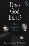 Does God Exist?: The Craig-Flew Debate - Stan W. Wallace, William Lane Craig, Antony Flew, R. Douglas Geivett