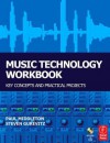 Music Technology Workbook: Key Concepts and Practical Projects [With CD (Audio)] - Paul Middleton