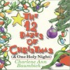 The 12 Dazes of Christmas (& One Holy Night) - Charlene Ann Baumbich