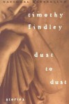 Dust to Dust: Stories - Timothy Findley