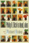 The Secret Ascension: Philip K. Dick is Dead, Alas - Michael Bishop