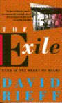 The Exile: Cuba in the Heart of Miami - David Rieff