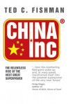 China Inc.: The Relentless Rise of the Next Great Superpower - Ted C. Fishman