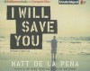 I Will Save You - Matt de la Pena