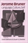 Jerome Bruner: Language, Culture and Self - David Bakhurst