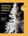 Exploring Chemical Analysis. Daniel C. Harris - Daniel C. Harris