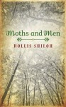 Moths and Men - Hollis Shiloh