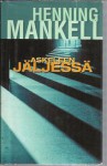 Askeleen jäljessä (Wallander, #7) - Henning Mankell, Laura Jänisniemi