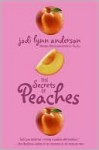 The Secrets of Peaches - Jodi Lynn Anderson