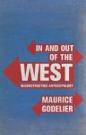 In and Out of the West: Reconstructing Anthropology - Maurice Godelier