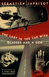 The Lady in the Car with the Glasses and a Gun - Sébastien Japrisot, Helen Weaver