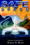 Safespace - Robert D. Miles