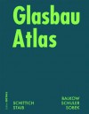 Glasbau Atlas: Zweite Uberarbeitete Und Erwiterte Auflage - Christian Schittich, Gerald Staib, Werner Sobek, Dieter Balkow