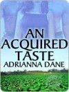 An Acquired Taste - Adrianna Dane