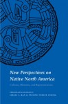 New Perspectives on Native North America: Cultures, Histories, and Representations - Sergei A. Kan, Sergei A. Kan