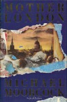 Mother London: A Novel - Michael Moorcock