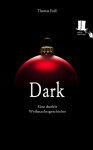 Dark - Eine dunkle Weihnachtsgeschichte - Thomas Endl