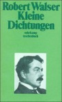 Kleine Dichtungen - Robert Walser, Jochen Greven