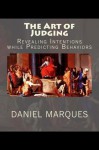 The Art of Judging: Revealing Intentions while Predicting Behaviors - Daniel Marques