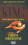 The Green Mile, Teil 6: Coffey's Vermächtnis - Stephen King, Joachim Honnef