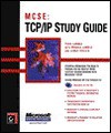 TCP/IP Study Guide: With CDROM - Todd Lammle, James Chellis, Monica Lammle