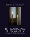 Introducing Philosophy: A Text with Integrated Readings - Robert C. Solomon