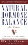 Natural Hormone Balance for Women: Look Younger, Feel Stronger, and Live Life with Exuberance - Uzzi Reiss, Martin Zucker, Jesse L. Hanley