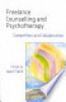 Freelance Counselling and Psychotherapy: Competition and Collaboration - Jean Clark, Brian Thorne