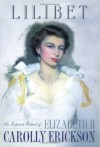 Lilibet: An Intimate Portrait of Elizabeth II - Carolly Erickson