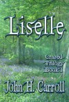 Liselle (Crazed Trilogy, #1) - John H. Carroll