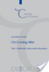 On Coming After: Studies in Post-Classical Greek Literature and Its Reception - Richard Hunter