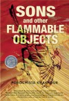 Sons and Other Flammable Objects: A Novel - Porochista Khakpour