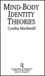 Mind Body Identity Theories - Cynthia Macdonald