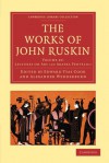 The Works of John Ruskin, Volume 20: Lectures on Art and Aratra Pentelici - John Ruskin, Edward Tyas Cook, Alexander Wedderburn