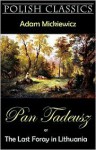 Pan Tadeusz (Pan Thaddeus. Polish Classics) - Adam Mickiewicz, Andrew Moore, George Rapall Noyes